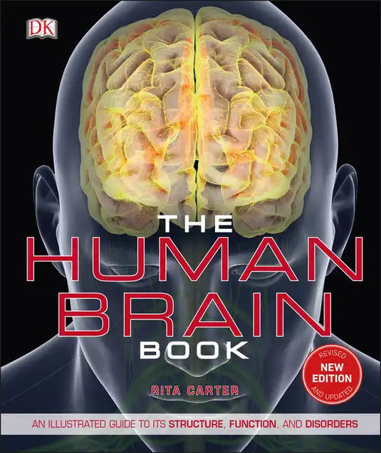 The Human Brain Book: An Illustrated Guide to Its Structure, Function, and Disorders - Hardcover