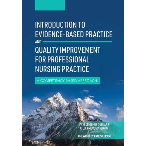 Introduction to Evidence-Based Practice and Quality Improvement for Professional Nursing Practice: A Competency Based Approach - Paperback