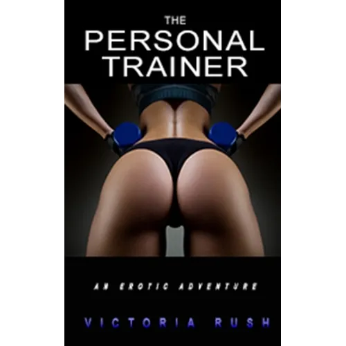 The Personal Trainer: An Erotic Adventure - Paperback