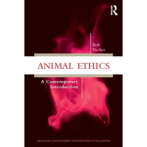 Animal Ethics: A Contemporary Introduction - Paperback