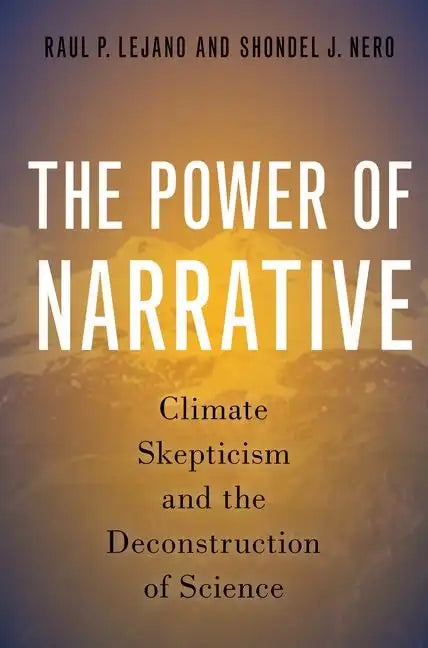 Power of Narrative: Climate Skepticism and the Deconstruction of Science - Paperback