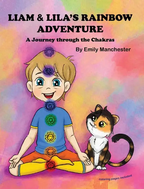 Liam and Lila's Rainbow Adventure - A Journey Through the Chakras - Hardcover