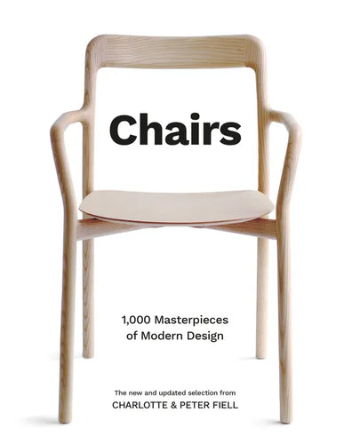 Chairs: 1,000 Masterpieces of Modern Design, 1800 to the Present Day - Hardcover