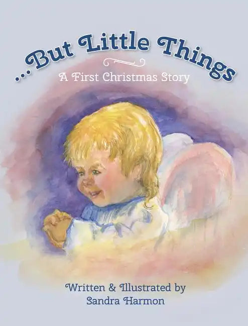 ...But Little Things: A First Christmas Story - Hardcover