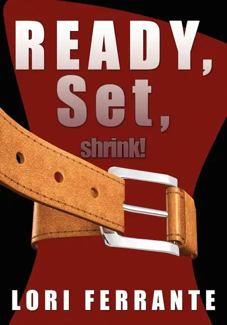 Ready, Set, Shrink!: Helpful Hints for Gastric Bypass Surgery - Paperback
