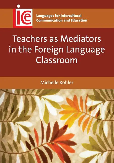 Teachers as Mediators in the Foreign Language Classroom - Paperback
