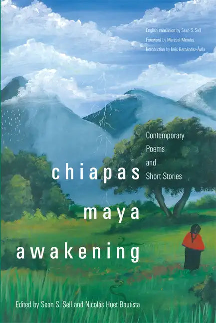 Chiapas Maya Awakening: Contemporary Poems and Short Stories - Paperback