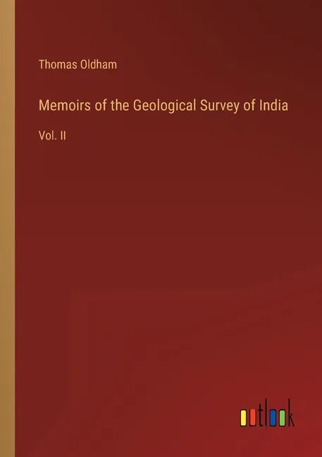 Memoirs of the Geological Survey of India: Vol. II - Paperback