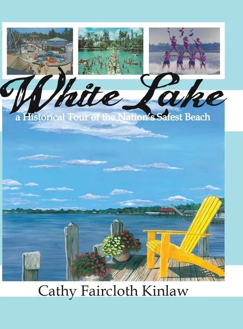 White Lake: A Historical Tour of the Nation's Safest Beach - Hardcover