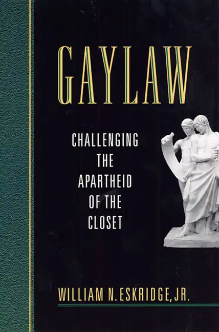 Gaylaw: Challenging the Apartheid of the Closet - Paperback