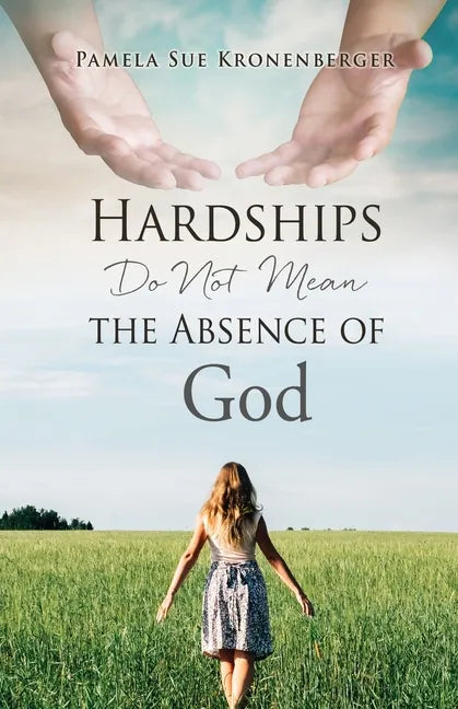 Hardships do not mean the absence of God. - Paperback