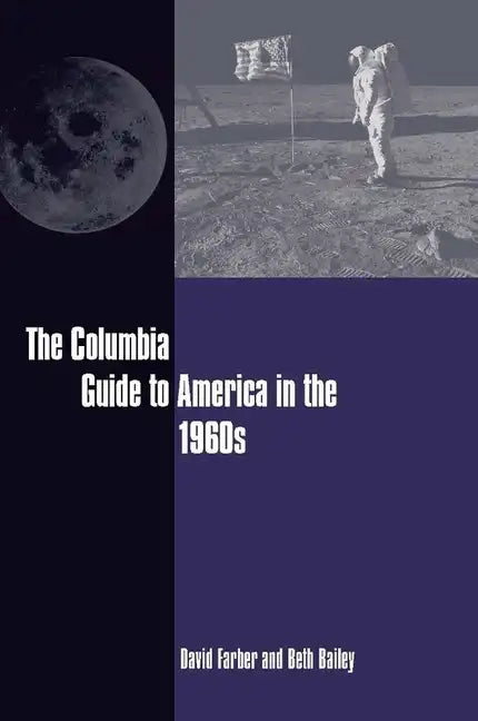 The Columbia Guide to America in the 1960s - Paperback