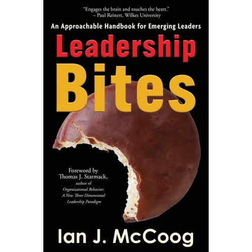 Leadership Bites: An Approachable Handbook for Emerging Leaders - Paperback
