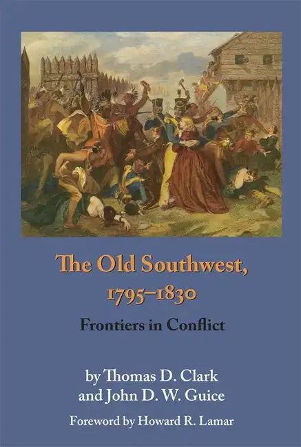 The Old Southwest, 1795-1830: Frontiers in Conflict - Paperback