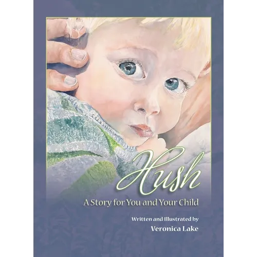 Hush: A Story For You and Your Child - Hardcover
