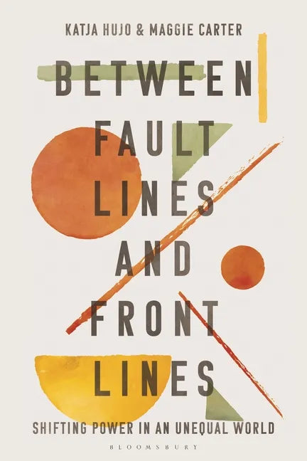 Between Fault Lines and Front Lines: Shifting Power in an Unequal World - Hardcover