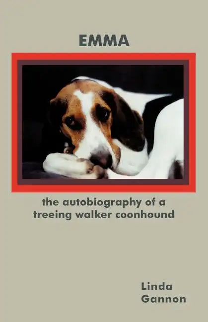 The Autobiography of a Treeing Walker Coonhound: Emma - Paperback