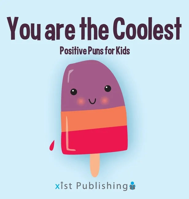 You are the Coolest: Positive Puns for Kids - Hardcover