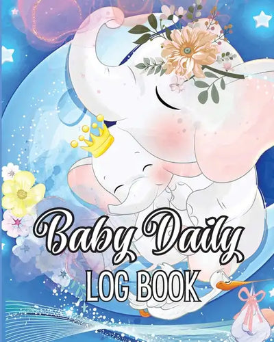 Baby Daily Logbook: Babies and Toddlers Tracker Notebook to Keep Record of Feed, Sleep Times, Health, Supplies Needed. Ideal For New Parents Or Nannie - Paperback