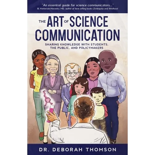 The Art of Science Communication: Sharing Knowledge with Students, the Public, and Policymakers - Paperback