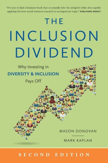 The Inclusion Dividend: Why Investing in Diversity & Inclusion Pays Off - Paperback