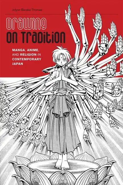 Drawing on Tradition: Manga, Anime, and Religion in Contemporary Japan - Hardcover