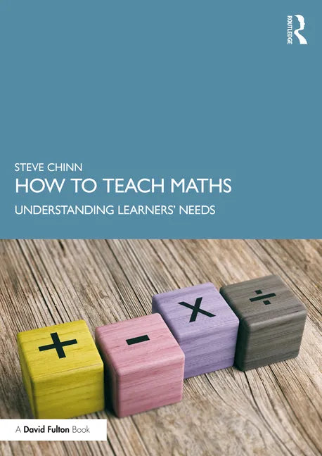How to Teach Maths: Understanding Learners' Needs - Paperback