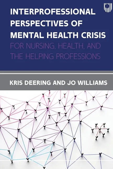 Interprofessional Perspectives of Mental Health Crisis: For Nursing, Health, and the Helping Professions - Paperback
