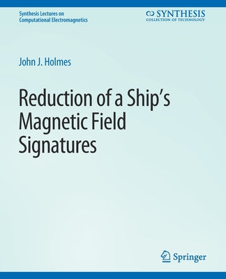 Reduction of a Ship's Magnetic Field Signatures - Paperback