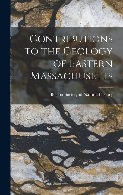 Contributions to the Geology of Eastern Massachusetts - Hardcover