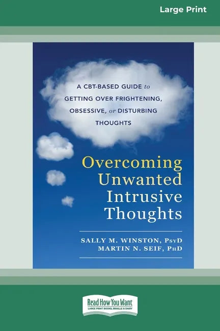 Overcoming Unwanted Intrusive Thoughts (16pt Large Print Edition) - Paperback