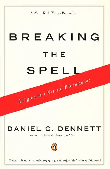Breaking the Spell: Religion as a Natural Phenomenon - Paperback