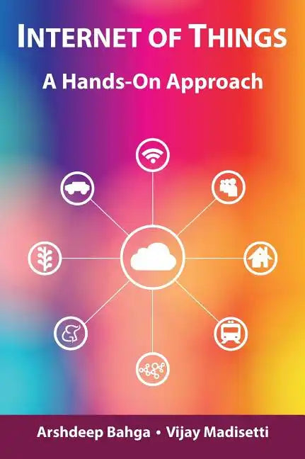 Internet of Things: A Hands-On Approach - Hardcover
