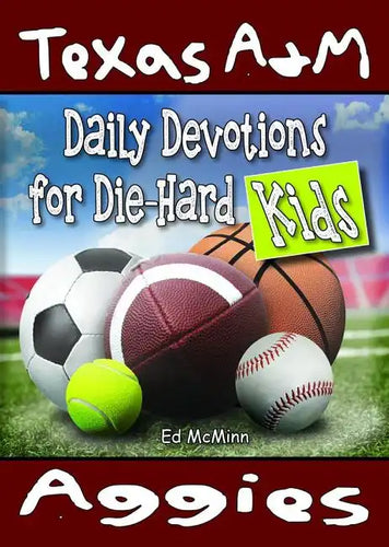 Daily Devotions for Die-Hard Kids Texas A&M Aggies - Paperback