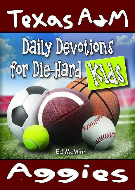 Daily Devotions for Die-Hard Kids Texas A&M Aggies - Paperback