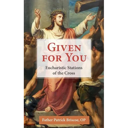 Given for You: Eucharistic Stations of the Cross - Paperback