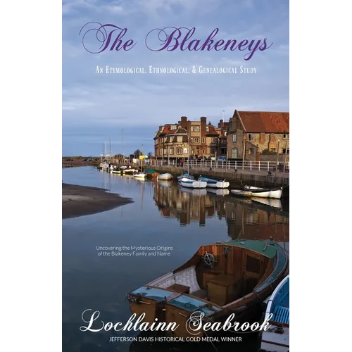 The Blakeneys: An Etymological, Ethnological, and Genealogical Study - Paperback