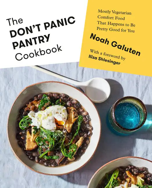 The Don't Panic Pantry Cookbook: Mostly Vegetarian Comfort Food That Happens to Be Pretty Good for You - Hardcover