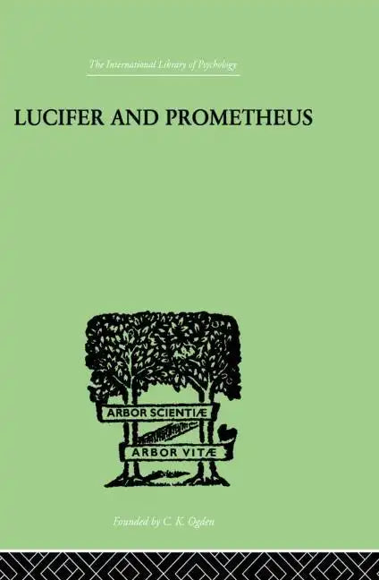 Lucifer and Prometheus: A Study of Milton's Satan - Paperback