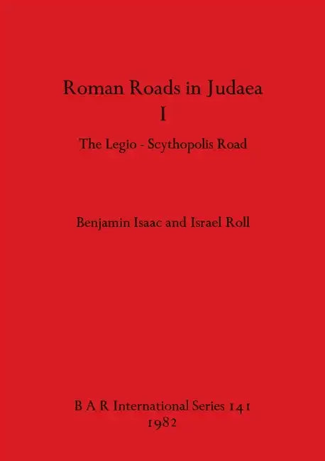 Roman Roads in Judaea I: The Legio-Scythopolis Road - Paperback