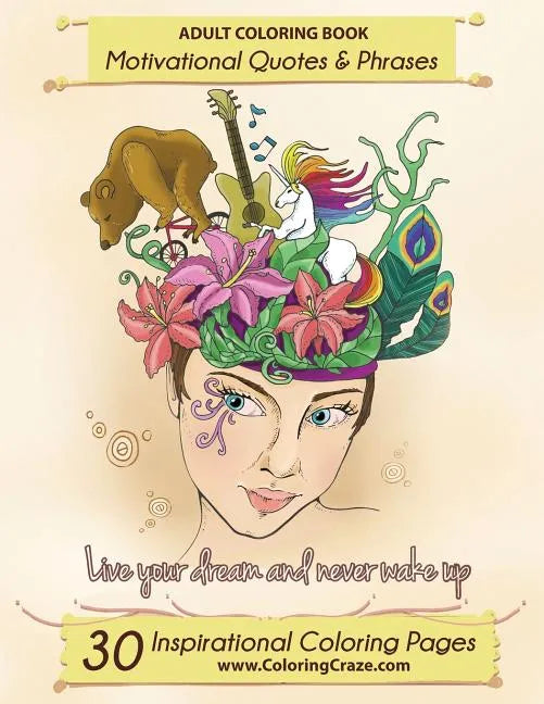 Adult Coloring Book: 30 Inspirational Coloring Pages, Motivational Quotes And Phrases, Stress Relieving & Relaxing Coloring Book For Adults With Popul - Paperback
