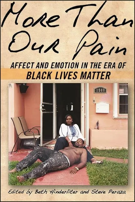 More Than Our Pain: Affect and Emotion in the Era of Black Lives Matter - Paperback