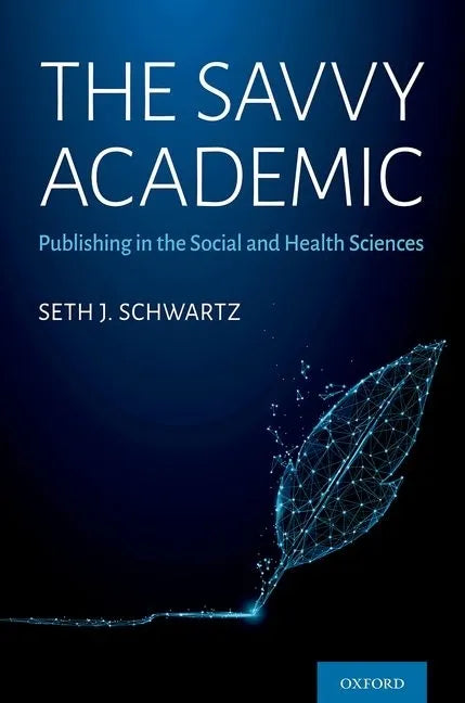 The Savvy Academic: Publishing in the Social and Health Sciences - Paperback