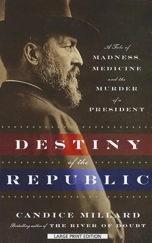 Destiny of the Republic - Paperback