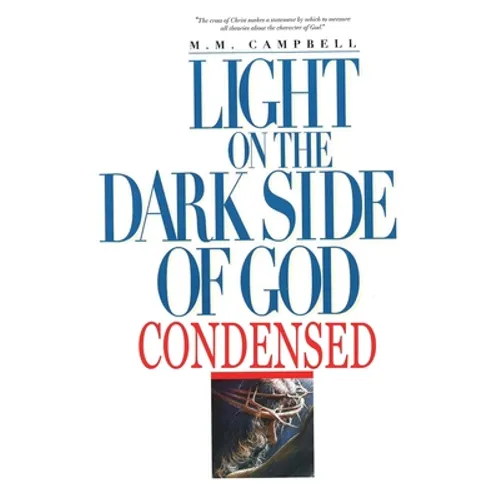 Light on the Dark Side of God Condensed - Paperback