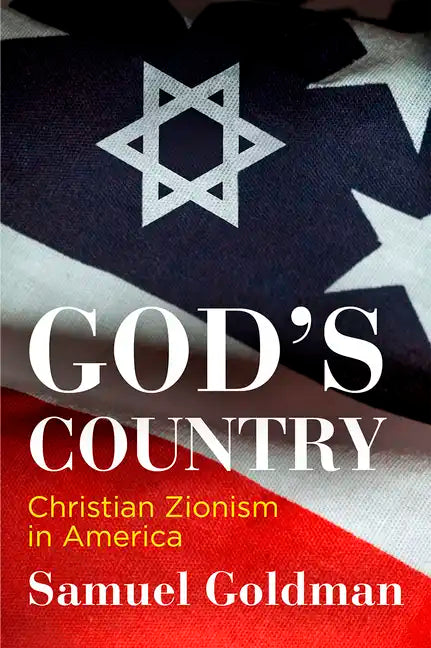 God's Country: Christian Zionism in America - Hardcover