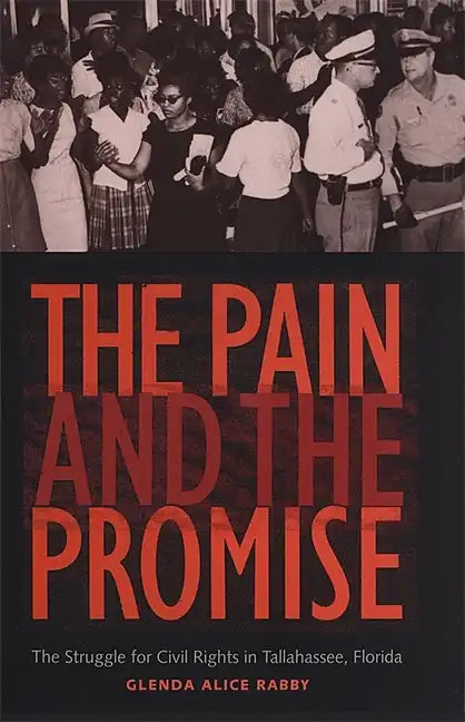 The Pain and the Promise: The Struggle for Civil Rights in Tallahassee, Florida - Paperback
