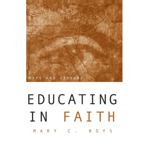 Educating in Faith: Maps and Visions - Paperback