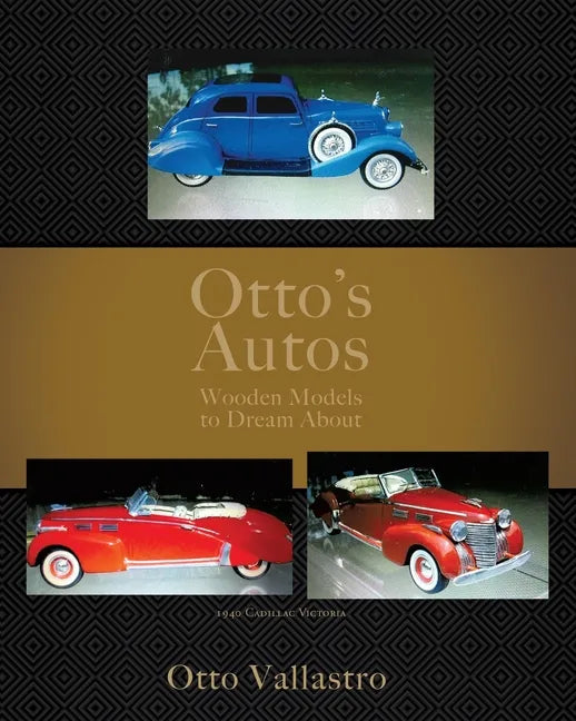 Otto's Autos: Wooden Models to Dream About - Paperback