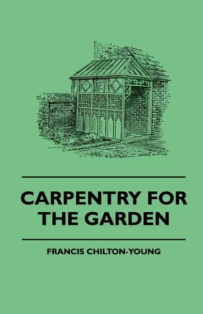 Carpentry For The Garden - Paperback